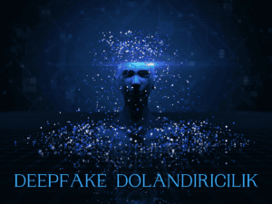 DEEPFAKE VİDEO